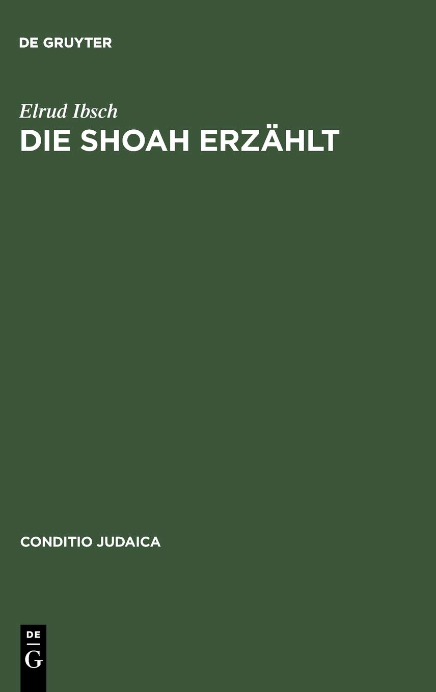 Die Shoah erzählt: Zeugnis und Experiment in der Literatur