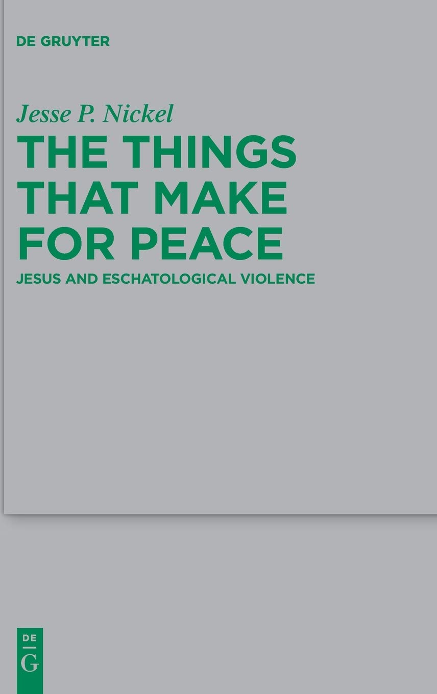 The Things that Make for Peace: Jesus and Eschatological Violence