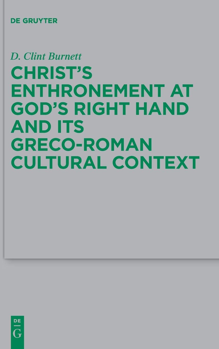 Christs Enthronement at Gods Right Hand and Its Greco-Roman Cultural Context