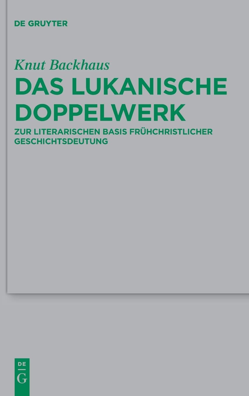Das lukanische Doppelwerk: Zur literarischen Basis frühchristlicher Geschichtsdeutung