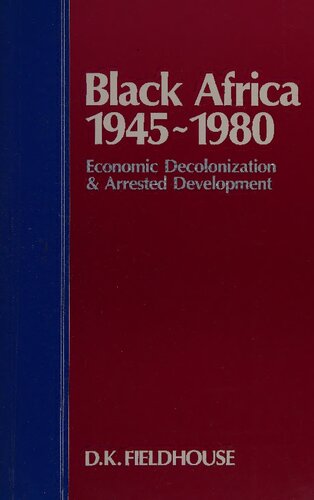 Black Africa, 1945-80 - Economic Decolonization & Arrested Development