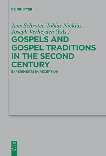 Gospels and Gospel Traditions in the Second Century: Experiments in Reception