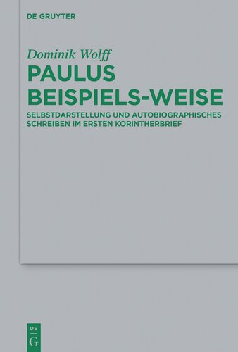 Paulus beispiels-weise: Selbstdarstellung und autobiographisches Schreiben im Ersten Korintherbrief
