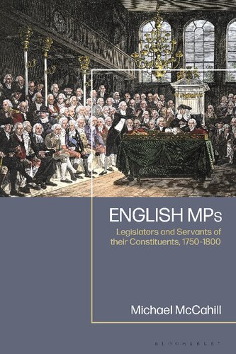 English MPs: Legislators and Servants of their Constituents, 1750-1800