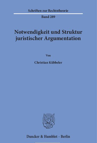 Notwendigkeit und Struktur juristischer Argumentation