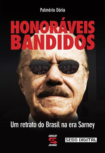 Honoráveis Bandidos: um Retrato do Brasil Na Era Sarney