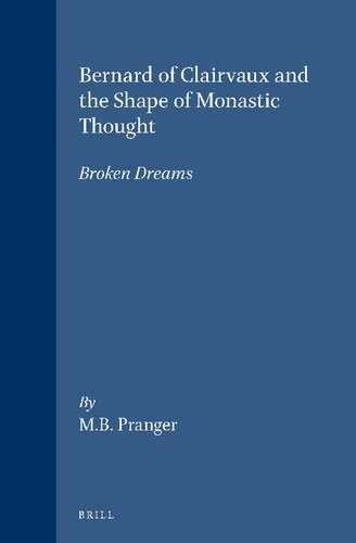 Bernard of Clairvaux and the Shape of Monastic Thought: Broken Dreams