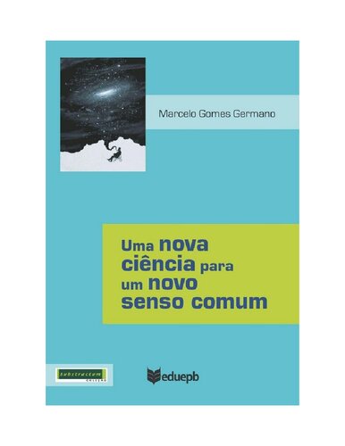 Uma Nova Ciência para um Novo Senso Comum