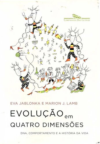 Evolução Em Quatro Dimensões - Dna , Comportamento e a História da Vida