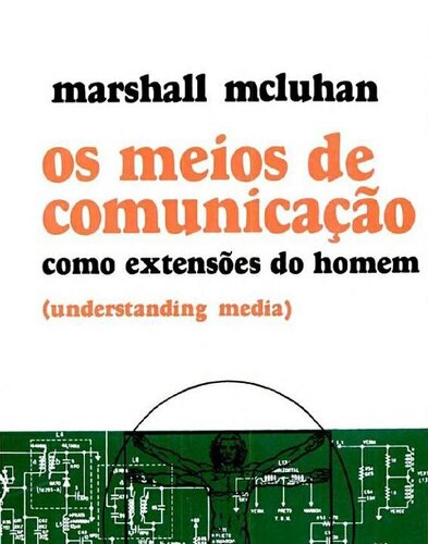 Os Meios de Comunicação Como Extensões do Homem