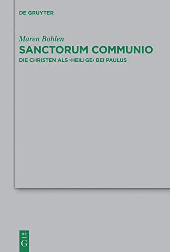Sanctorum Communio: Die Christen als ‚Heilige‘ bei Paulus