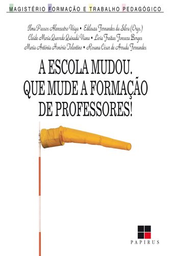 A Escola Mudou. que Mude a Formação de Professores