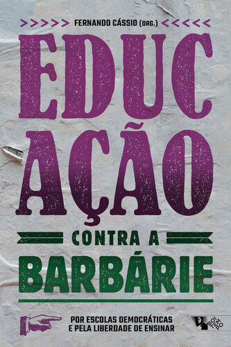 Educação Contra a Barbárie: Por Escolas Democráticas e Pela Liberdade de Ensinar