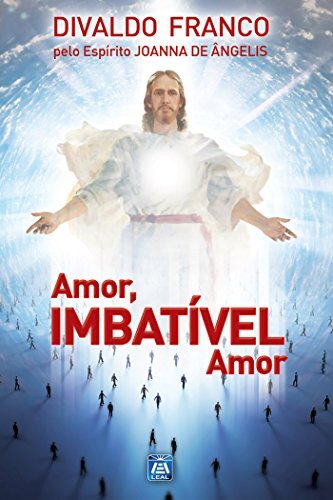 Amor, Imbatível Amor