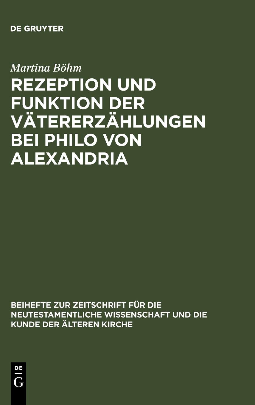 Rezeption und Funktion der Vätererzählungen bei Philo von Alexandria: Zum Zusammenhang von Kontext, Hermeneutik und Exegese im frühen Judentum