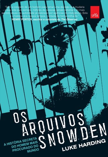Os Arquivos Snowden: a História Secreta do Homem Mais Procurado do Mundo