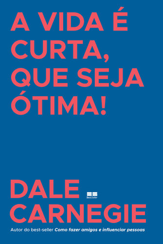 A Vida é Curta, que Seja Ótima