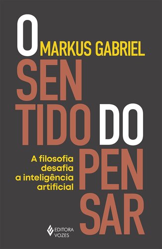 O Sentido do Pensar: a Filosofia Desafia a Inteligência Artificial