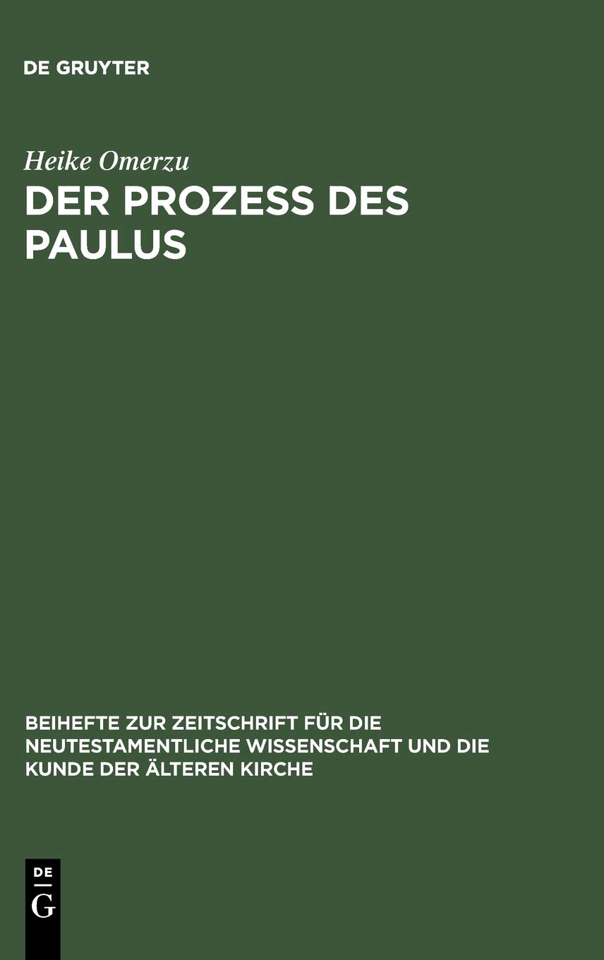 Der Prozeß des Paulus: Eine exegetische und rechtshistorische Untersuchung der Apostelgeschichte