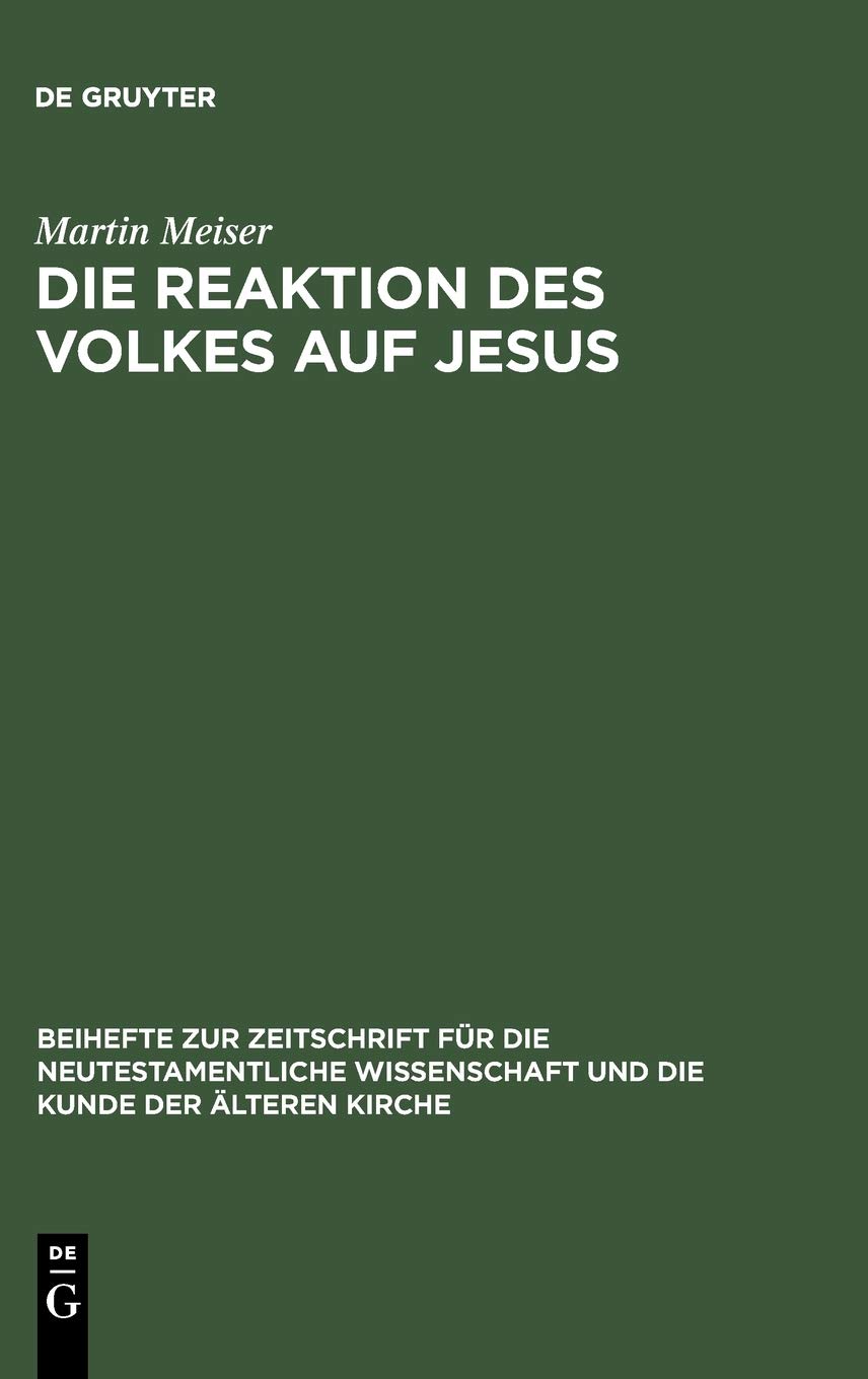 Die Reaktion Des Volkes Auf Jesus: Eine redaktionskritische Untersuchung zu den synoptischen Evangelien