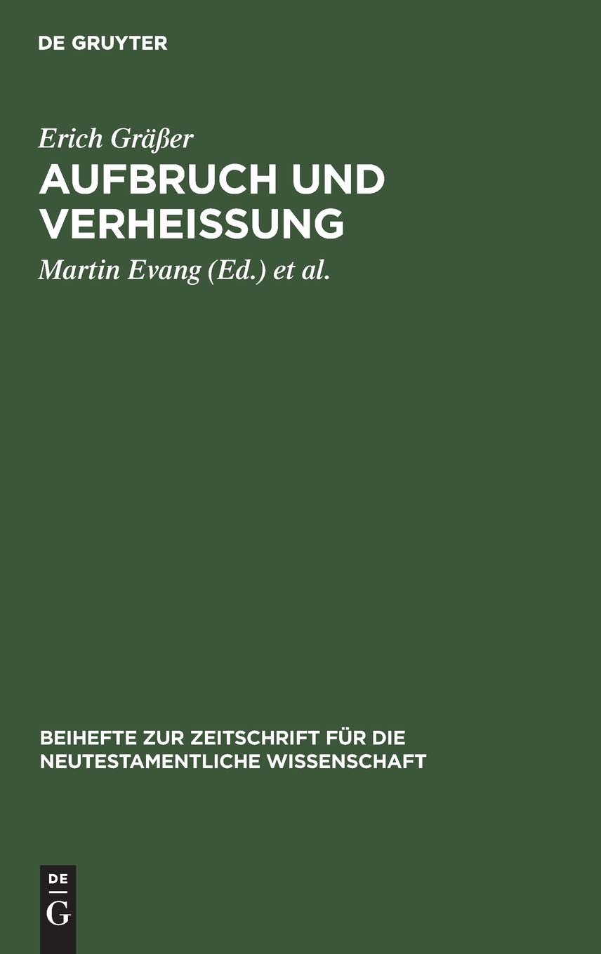 Aufbruch und Verheißung: Gesammelte Aufsätze zum Hebräerbrief. Zum 65. Geburtstag mit einer Bibliographie des Verfassers