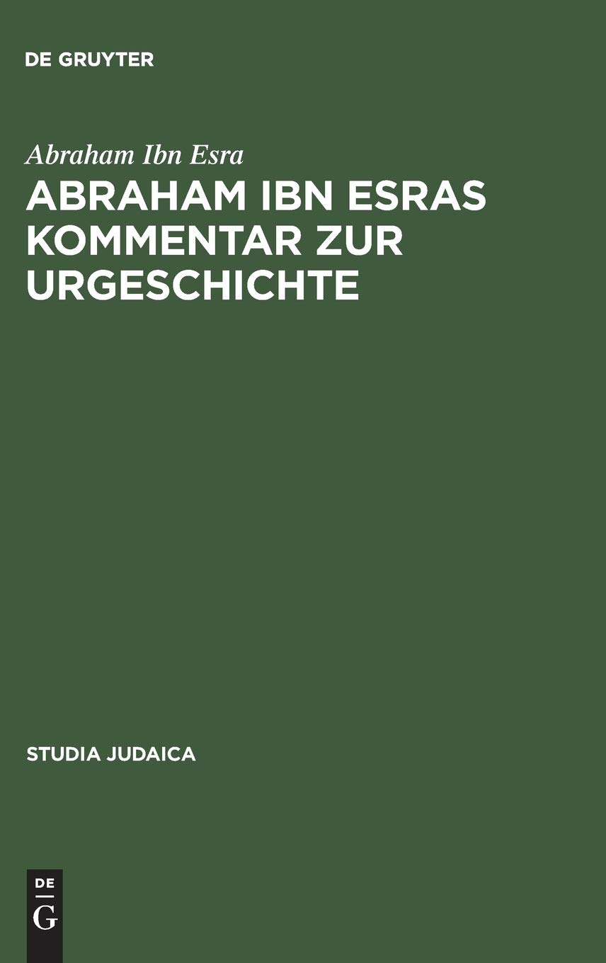 Abraham ibn Esras Kommentar zur Urgeschichte: Mit Einem Anhang: Raschbams Kommentar Zum Ersten Kapitel Der Urgeschichte