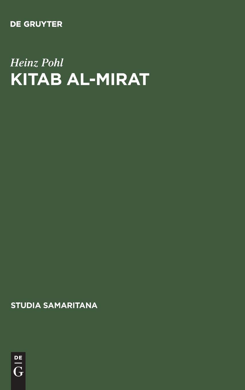 Kitab al-Mirat: Das Buch der Erbschaft des Samaritaners Abu Ishaq Ibrahim. Kritische Edition mit Übersetzung und Kommentar