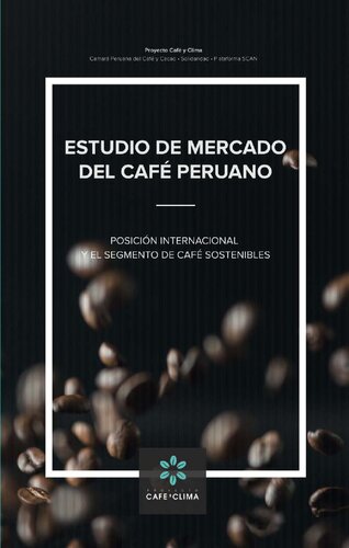 Estudio de mercado del café peruano. Posición internacional y el segmento de café sostenibles