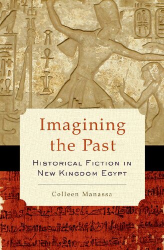 Imagining the Past: Historical Fiction in New Kingdom Egypt