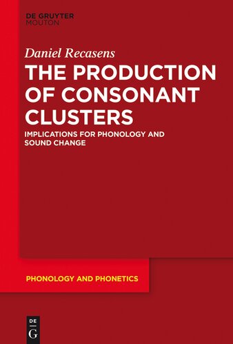 The Production of Consonant Clusters: Implications for Phonology and Sound Change