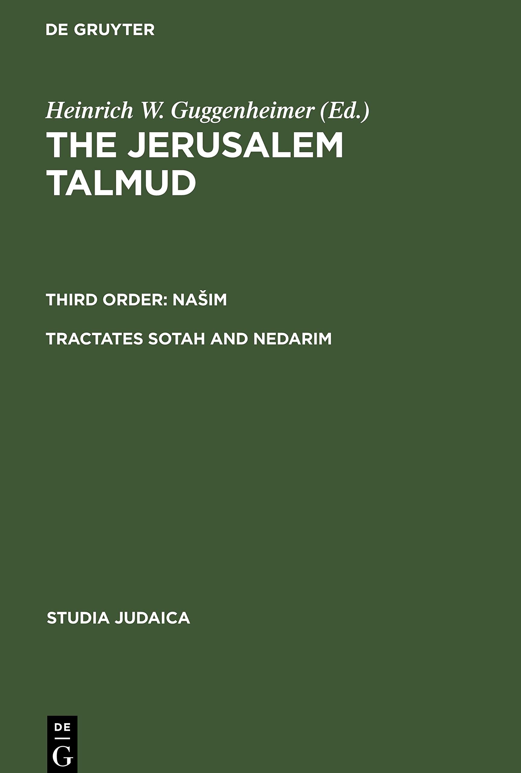 The Jerusalem Talmud: Tractates Sotah and Nedarim: Third Order - Nasim: Tractates Sotah and Nedarim