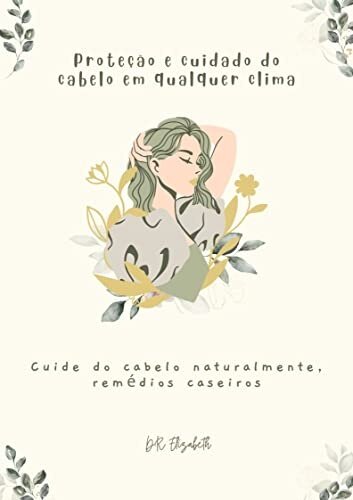 Proteção e Cuidado do Cabelo Em Qualquer Clima