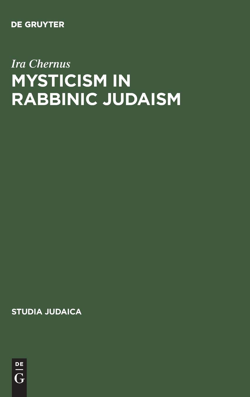 Mysticism in Rabbinic Judaism: Studies in the History of Midrash