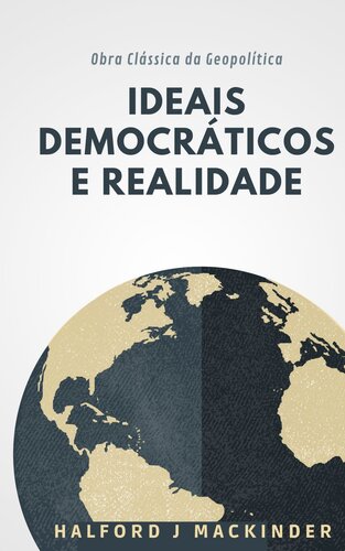 McKinder Ideais Democráticas e Realidade