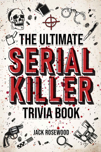 The Ultimate Serial Killer Trivia Book