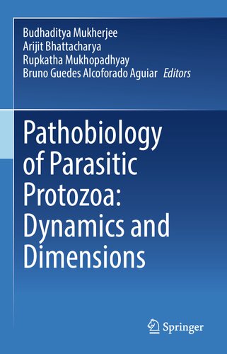 Pathobiology of Parasitic Protozoa: Dynamics and Dimensions