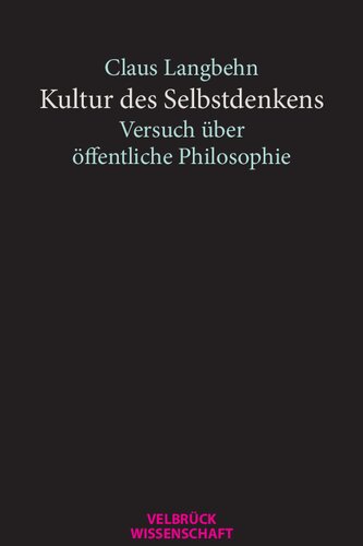 Kultur des Selbstdenkens. Versuch über öffentliche Philosophie