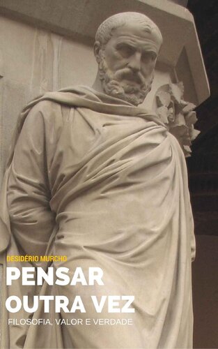 Pensar Outra Vez: Filosofia, Valor e Verdade
