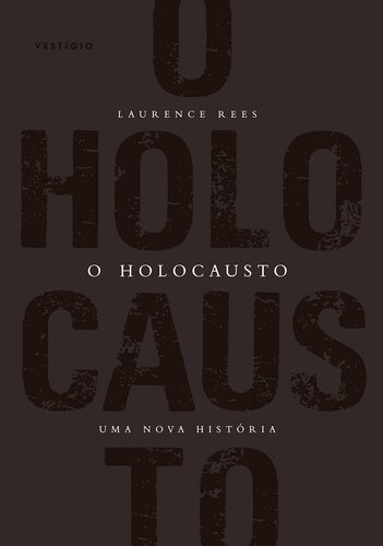 O Holocausto: uma Nova História