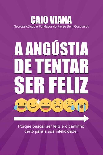 A Angústia de Tentar Ser Feliz