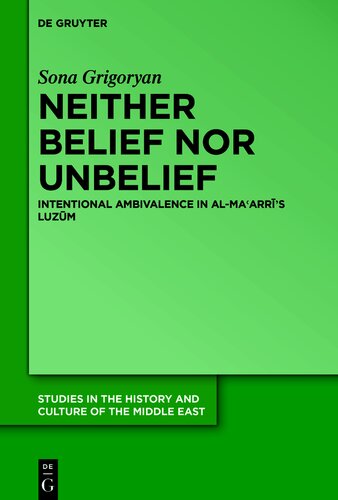 Neither Belief nor Unbelief: Intentional Ambivalence in al-Maʿarrī’s Luzūm