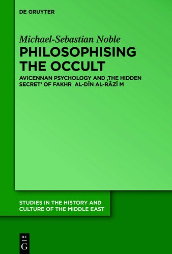 Philosophising the Occult: Avicennan Psychology and 'The Hidden Secret' of Fakhr al-Dīn al-Rāzī