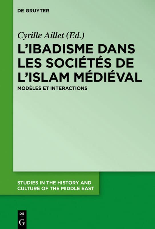 L’ibadisme dans les sociétés de l’Islam médiéval: Modèles et interactions