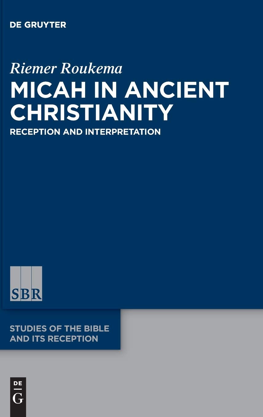 Micah in Ancient Christianity: Reception and Interpretation
