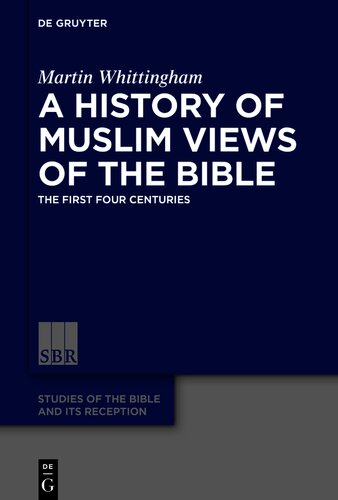A History of Muslim Views of the Bible: The First Four Centuries