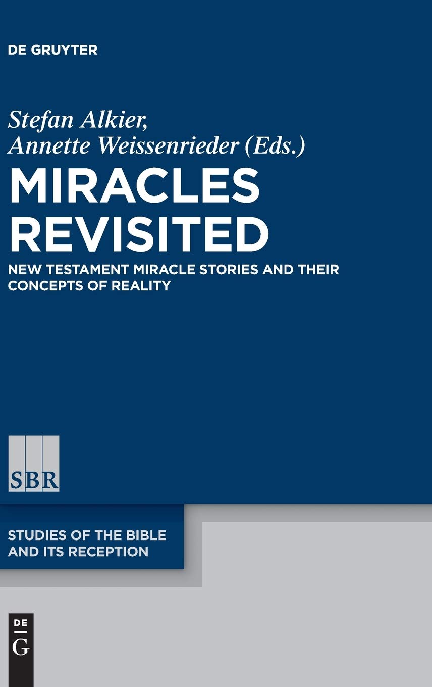 Miracles Revisited: New Testament Miracle Stories and their Concepts of Reality