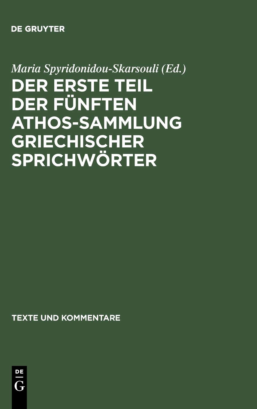 Der erste Teil der fünften Athos-Sammlung griechischer Sprichwörter: Kritische Ausgabe Mit Kommentar