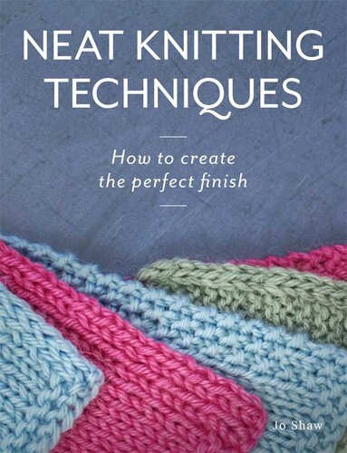 Neat Knitting Techniques: How to Create the Perfect Finish