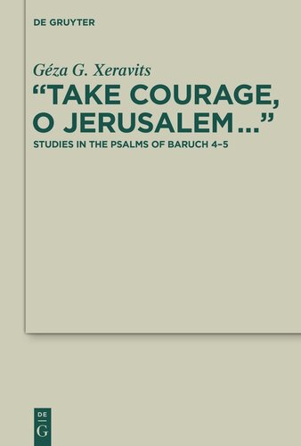 “Take Courage, O Jerusalem…”: Studies in the Psalms of Baruch 4–5