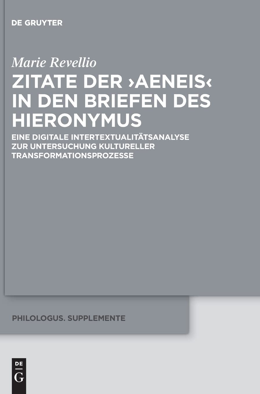 Zitate der 'Aeneis' in den Briefen des Hieronymus: Eine digitale Intertextualitätsanalyse zur Untersuchung kultureller Transformationsprozesse